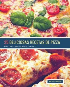 25 deliciosas recetas de pizza